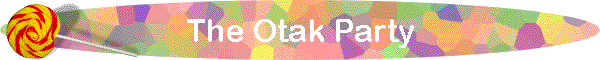 The Otak Party