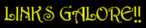 check out the links @ LINKS GALORE!