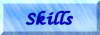 Skills