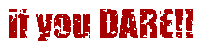 if you dare