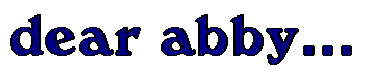 dear abby...