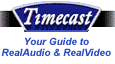 Timecast: Your Guide to RealAudio and RealVideo