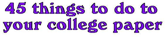 45 things to do to your college paper