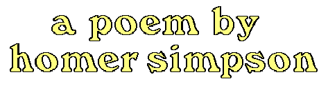 a poem by homer simpson