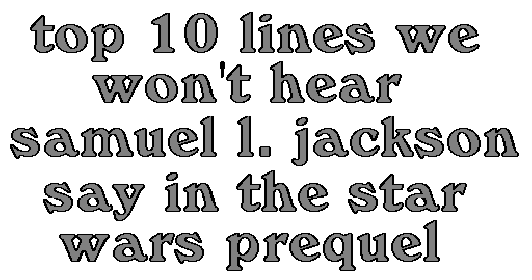 top 10 lines we won't hear samuel l. jackson say in the star wars prequel