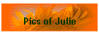 Pics of Julie