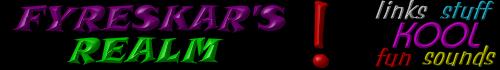 FYRESKAR'S REALM! kool. funny. free. safe