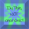 I'm not anorexic!!