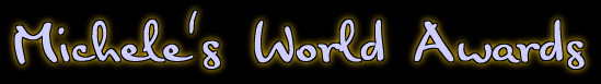 Michele's World Awards