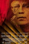 Shadow of the Vampire, now
playing