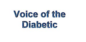 Voice of the Diabetic
