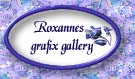 Roxannes Grafix Gallery!