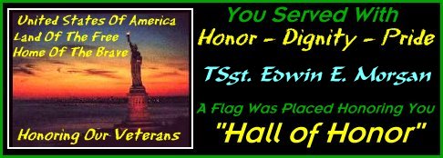 In memory of TSgt Edwin E. Morgan