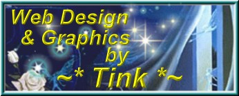 Web Designs & Graphics by ~Tink~.  Personal & Commercial design for all of your web needs.