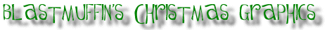 Blastmuffin's Christmas Graphics