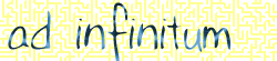 ad infinitum (4.5K)