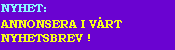 Ett E-postnyhetsbrev Du kan abonnera p, helt gratis, dr Du ocks kan annonsera!