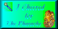 I cheered for DPharaohs