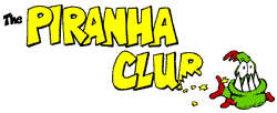 RIGHT Click here to visit The Pirahna Club