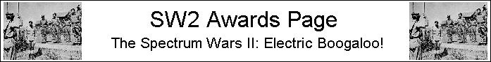 Click for the Awards for The Spectrum Wars II: Electric Boogaloo!