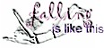 Falling Is Like This