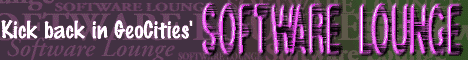 Kick back in the GeoCities Software Lounge. Click here!
