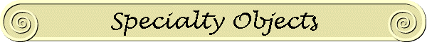 Specialty Objects