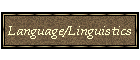 Language/Linguistics