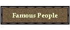 Famous People
