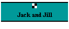 Jack and Jill