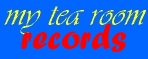 ...My Tea Room Records...