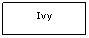Text Box: Ivy
