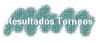 Resultados Torneos
