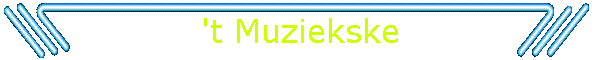 't Muziekske