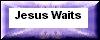 Jesus is Waiting Poem
