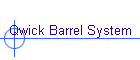 Qwick Barrel System