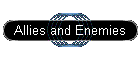 Allies and Enemies