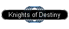 Knights of Destiny