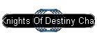 Knights Of Destiny Chat