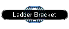 Ladder Bracket