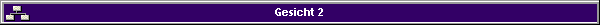 Gesicht 2