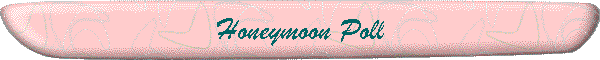Honeymoon Poll