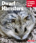 Dwarf Hamsters, A Complete Pet Owner's Manual