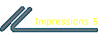 Impressions 5