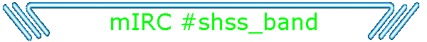 mIRC #shss_band