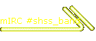 mIRC #shss_band