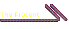 The Present