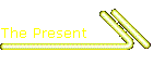 The Present