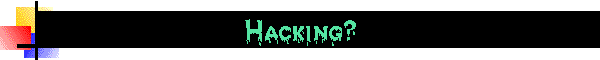 Hacking?