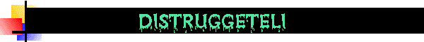 DISTRUGGETELI